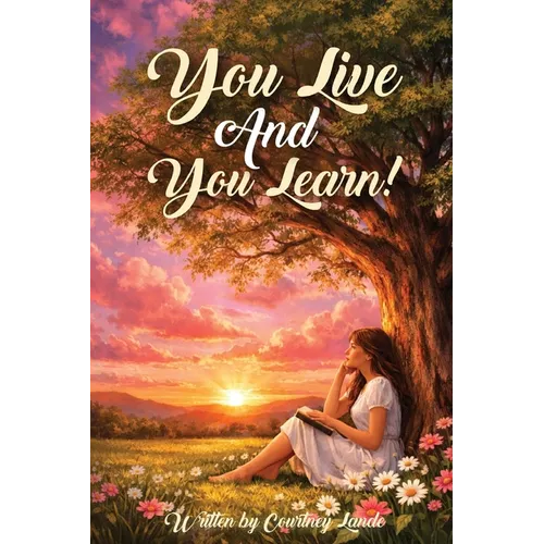You Live and You Learn!