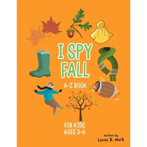 I spy Fall: A-Z Book For Kids Ages 3-6: A Fun Guessing Game!