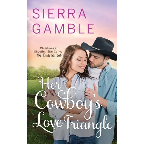Her Cowboy's Love Triangle: Clean Contemporary Cowboy Romance