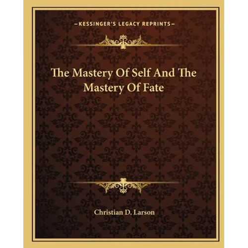 The Mastery Of Self And The Mastery Of Fate