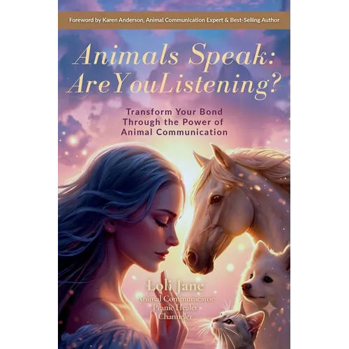 Animals Speak: Are You Listening?