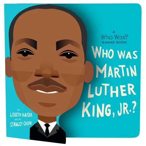 Who Was Martin Luther King, Jr.?: A Who Was? Board Book