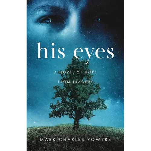 His Eyes: A Novel of Hope from Tragedy