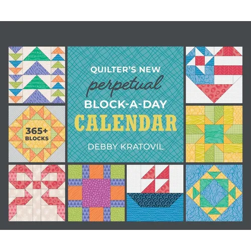 Quilter's New Perpetual Block-A-Day Calendar