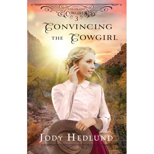 Convincing the Cowgirl: A Sweet Historical Romance