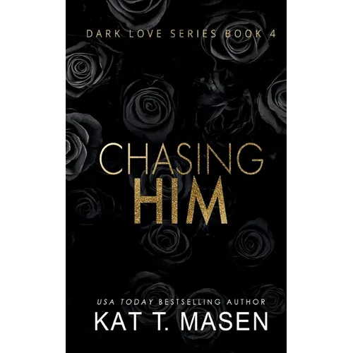 Chasing Him