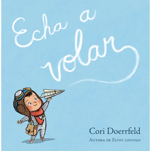 Echa a Volar / Ready to Soar