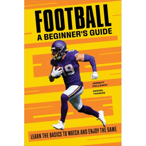 Football: A Beginner's Guide: Learn the Basics to Watch and Enjoy the Game