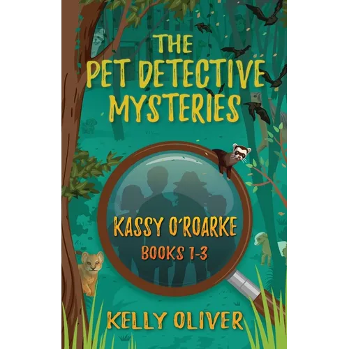 The Pet Detective Mysteries: Kassy O'Roarke Books 1-3