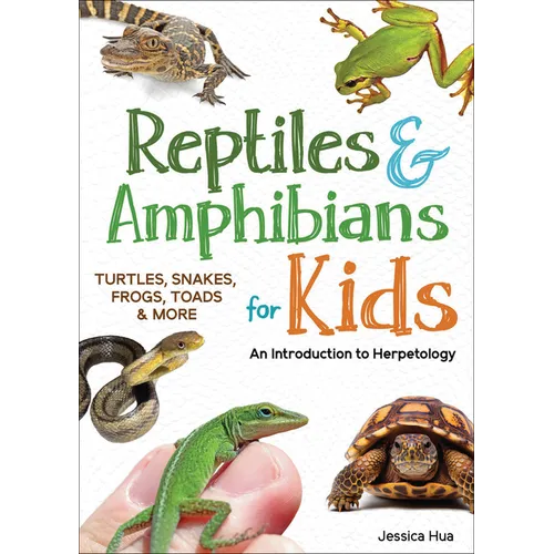 Reptiles & Amphibians for Kids: An Introduction to Herpetology