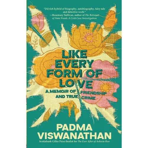 Like Every Form of Love: a memoir of friendship and true crime