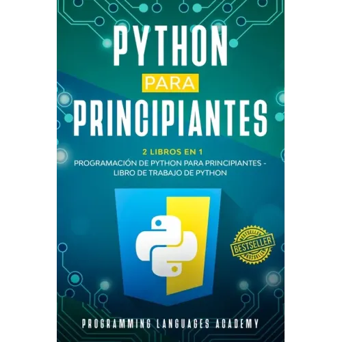 Python para Principiantes: 2 Libros en 1: Programación de Python para principiantes + Libro de trabajo de Python