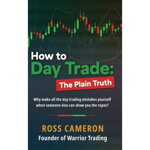 How to Day Trade: The Plain Truth