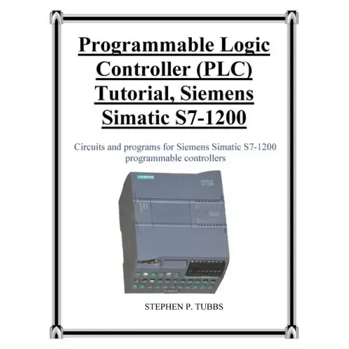 Programmable Logic Controller (PLC) Tutorial, Siemens Simatic S7-1200