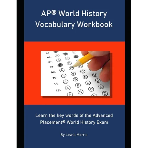 AP World History Vocabulary Workbook: Learn the key words of the Advanced Placement World History Exam