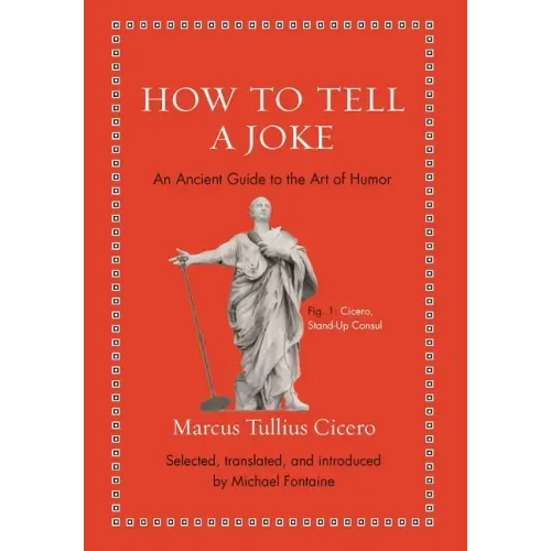 How to Tell a Joke: An Ancient Guide to the Art of Humor