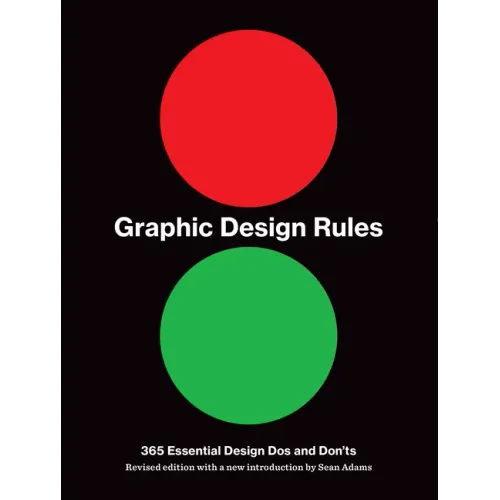 Graphic Design Rules: 365 Essential Design DOS and Don'ts