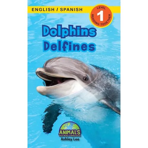Dolphins / Delfines: Bilingual (English / Spanish) (Inglés / Español) Animals That Make a Difference! (Engaging Readers, Level 1)