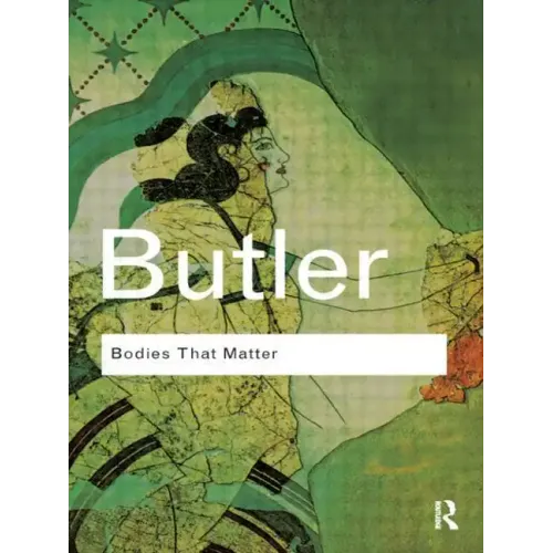 Bodies That Matter: On the Discursive Limits of "Sex"