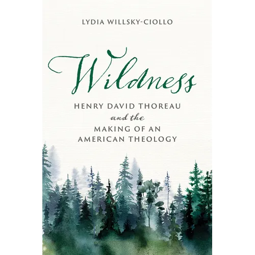 Wildness: Henry David Thoreau and the Making of an American Theology