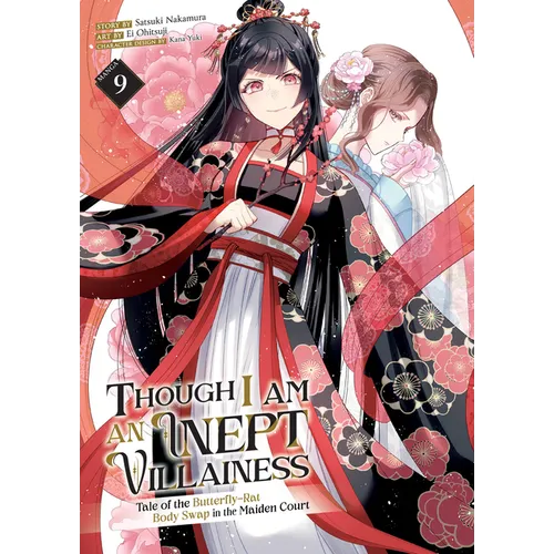Though I Am an Inept Villainess: Tale of the Butterfly-Rat Body Swap in the Maiden Court (Manga) Vol. 9