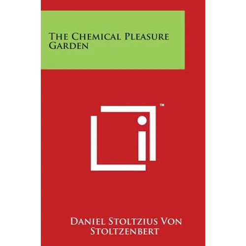 The Chemical Pleasure Garden