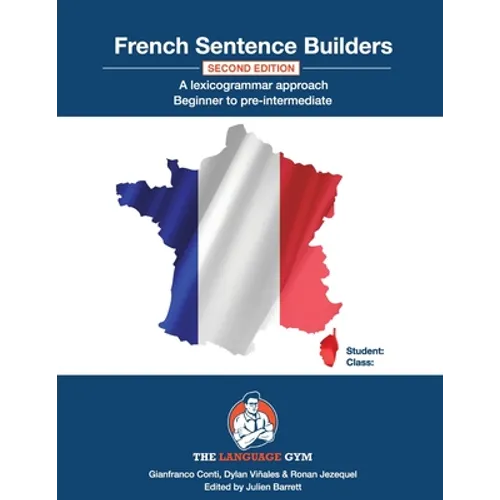 French Sentence Builders - A Lexicogrammar approach: Beginner to Pre-intermediate
