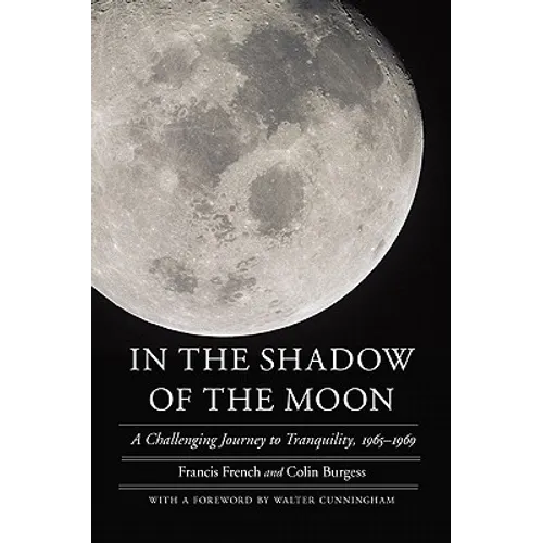 In the Shadow of the Moon: A Challenging Journey to Tranquility, 1965-1969