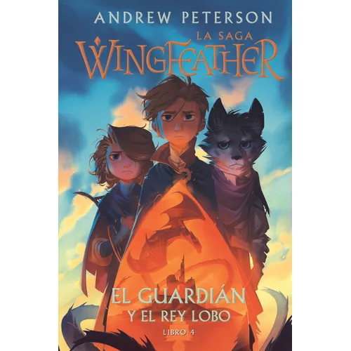 El Guardián Y El Rey Lobo: Libro 4