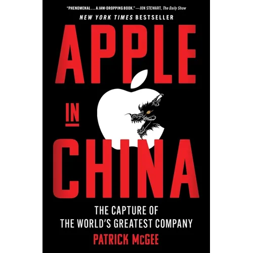 Apple in China: The Capture of the World's Greatest Company