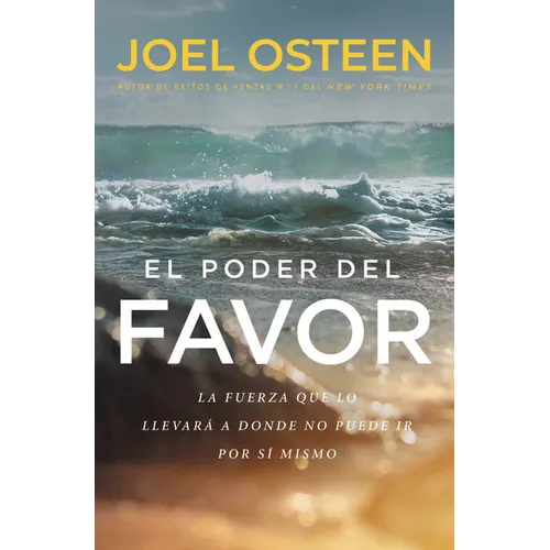 El Poder del Favor: The Force That Will Take You Where You Can't Go on Your Own