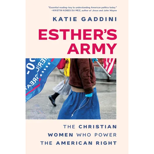 Esther's Army: The Christian Women Who Power the American Right