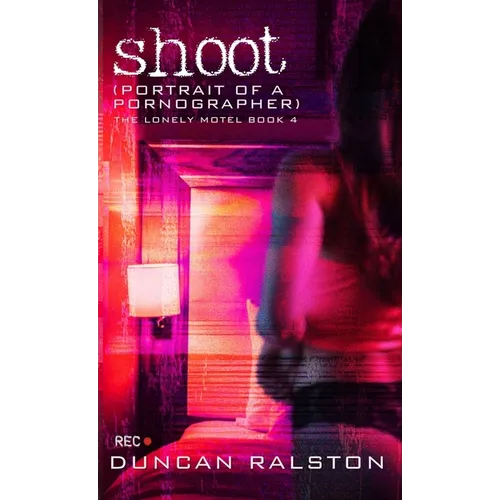 Shoot: Portrait of a Pornographer