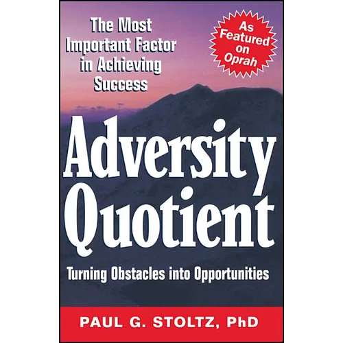 Adversity Quotient: Turning Obstacles Into Opportunities