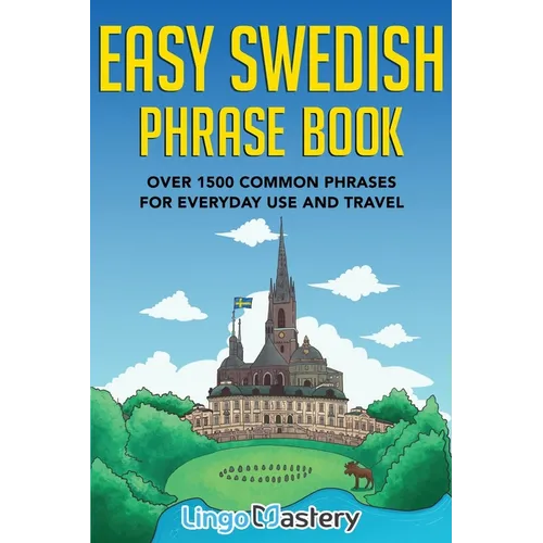 Easy Swedish Phrase Book: Over 1500 Common Phrases For Everyday Use And Travel