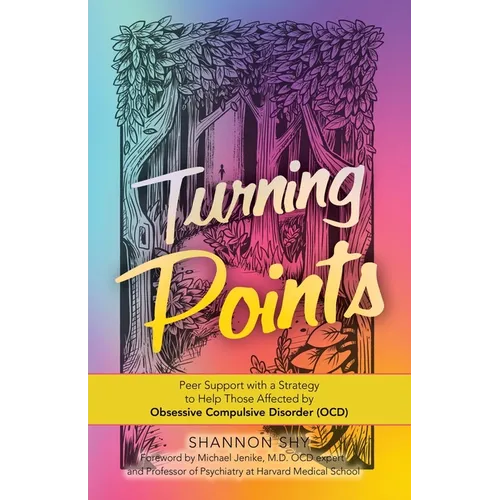 Turning Points: Peer Support with a Strategy to Help Those Affected by Obsessive Compulsive Disorder (Ocd)