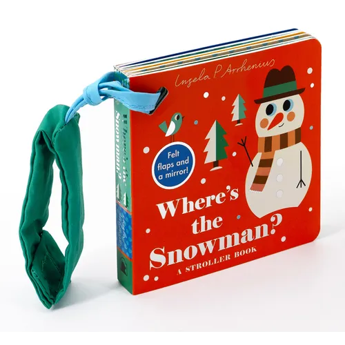 Where's the Snowman?: A Stroller Book: (A Stocking Stuffer Lift-The-Flap Book with Felt Flaps and a Mirror for Babies & Toddlers)
