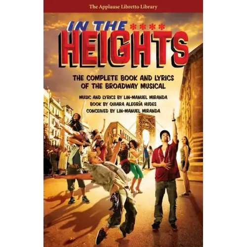 In the Heights: The Complete Book and Lyrics of the Broadway Musical
