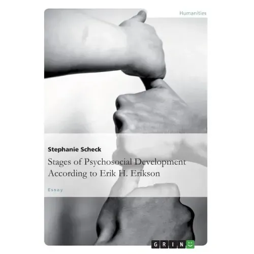The Stages of Psychosocial Development According to Erik H. Erikson