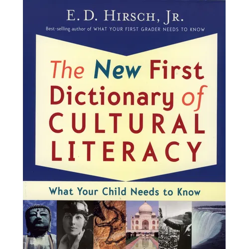 The New First Dictionary of Cultural Literacy: What Your Child Needs to Know