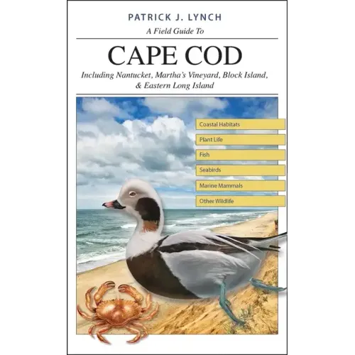 A Field Guide to Cape Cod: Including Nantucket, Martha's Vineyard, Block Island, and Eastern Long Island
