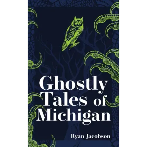 Ghostly Tales of Michigan