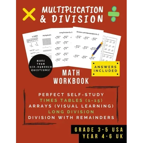 Multiplication & Division: Math Workbook For Grades 3-5 - 0-15 Times Tables, Multiplication Arrays, Long Division & Using Remainders (Ages 8-11) - Paperback