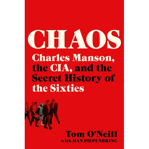 Chaos: Charles Manson, the Cia, and the Secret History of the Sixties