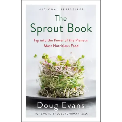 The Sprout Book: Tap Into the Power of the Planet's Most Nutritious Food