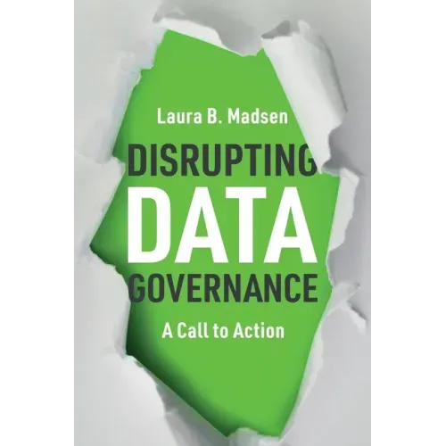 Disrupting Data Governance: A Call to Action