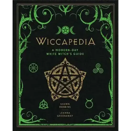 Wiccapedia: A Modern-Day White Witch's Guide