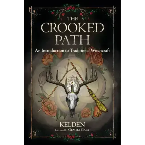 The Crooked Path: An Introduction to Traditional Witchcraft