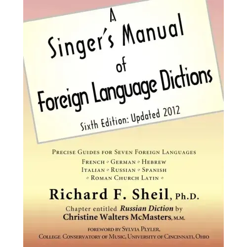 A Singer's Manual of Foreign Language Dictions: Sixth Edition, Updated 2012
