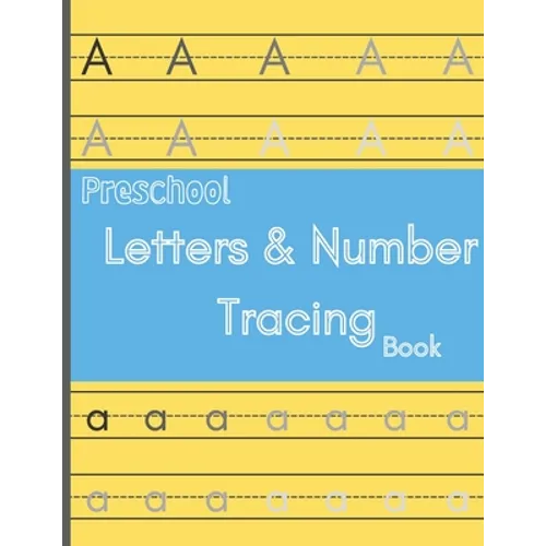 Preschool letters and number tracing book: Tracing book / learning alphabet and numbers / trace words workbook / 8.5 x 11 120 Pages / for age 3+ kids